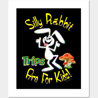 Silly Rabbit Trips are for Kids! Posters and Art